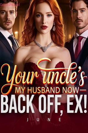 Your Uncle’s My Husband Now Back Off Ex (Nyla and Clark)